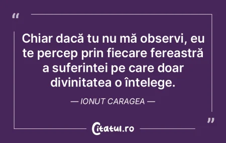 Chiar dacă tu nu mă observi, eu te per... Chiar dacă tu nu mă observi, eu te per...