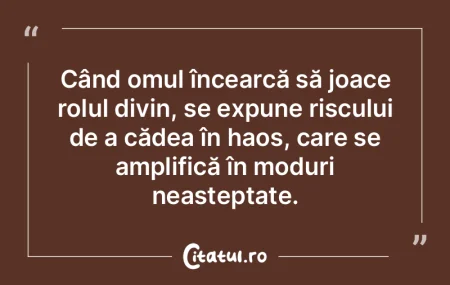 Când omul încearcă să joace rolul di...