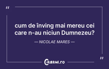 cum de înving mai mereu cei care n-au n... cum de înving mai mereu cei care n-au n...