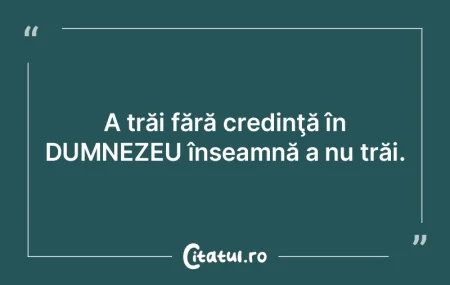 A trăi fără credinţă în DUMNEZEU Ã... A trăi fără credinţă în DUMNEZEU Ã...