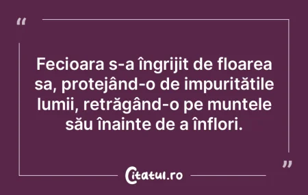 Fecioara s-a îngrijit de floarea sa, pr...