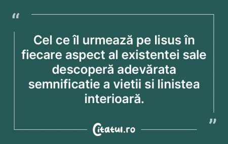 Cel ce îl urmează pe Iisus în fiecare...