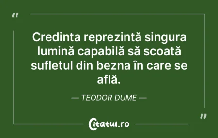 Credința reprezintă singura lumină ca... Credința reprezintă singura lumină ca...