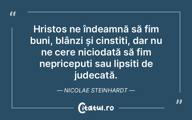 Citat Nicolae Steinhardt - citate crestine
