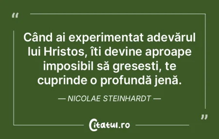 Când ai experimentat adevărul lui Hris... Când ai experimentat adevărul lui Hris...