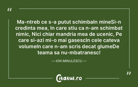 Ma-ntreb ce s-a putut schimbaIn mineSi-n...