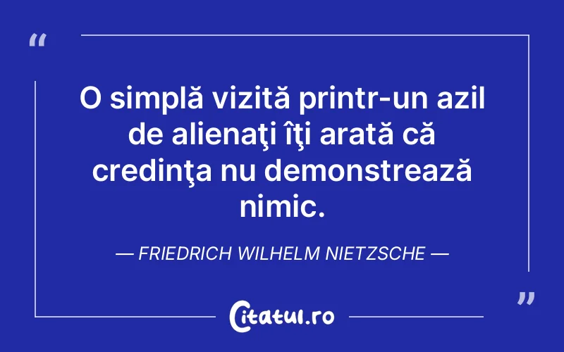 Citat Friedrich Wilhelm Nietzsche - citate crestine
