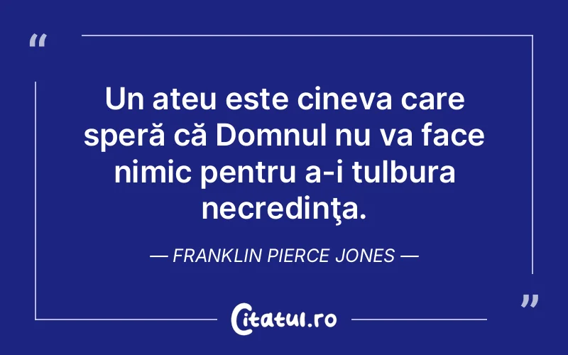 Citat Franklin Pierce Jones - citate crestine