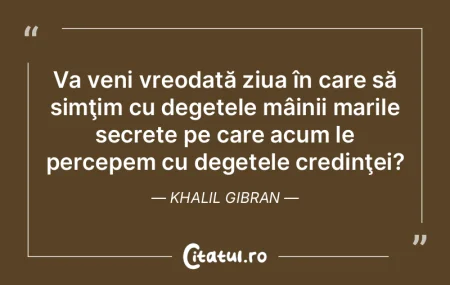 Va veni vreodată ziua în care să simÅ... Va veni vreodată ziua în care să simÅ...