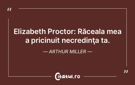 Elizabeth Proctor: Răceala mea a pricin... Elizabeth Proctor: Răceala mea a pricin...