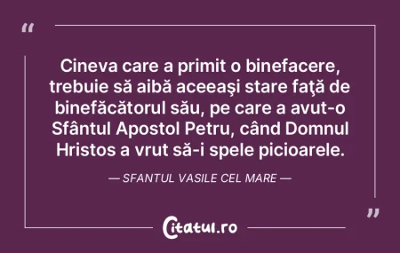 Cineva care a primit o binefacere, trebu...