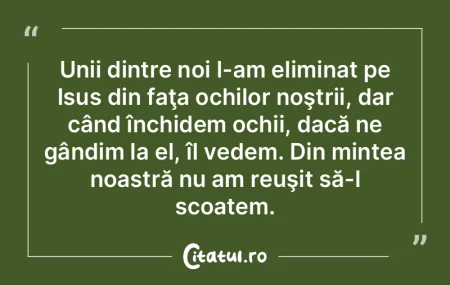 Unii dintre noi l-am eliminat pe Isus di... Unii dintre noi l-am eliminat pe Isus di...