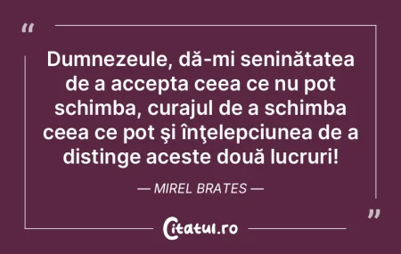 Dumnezeule, dă-mi seninătatea de a acc...