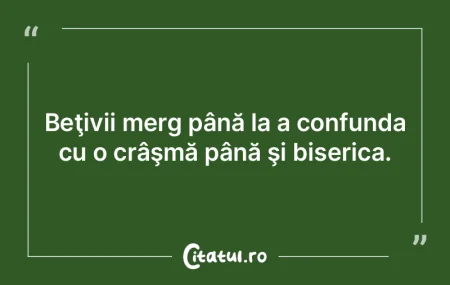 Beţivii merg până la a confunda cu o ...