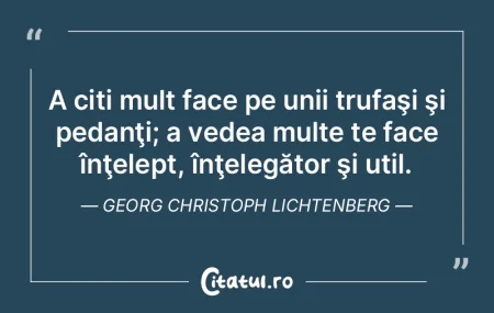 A citi mult face pe unii trufaşi şi pe... A citi mult face pe unii trufaşi şi pe...