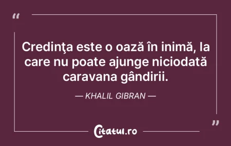 Credinţa este o oază în inimă, la ca...