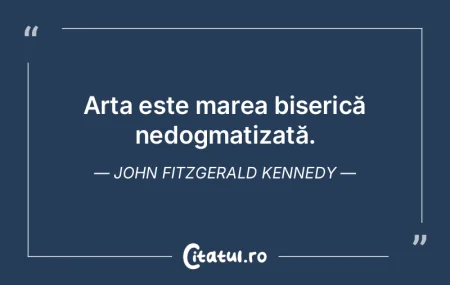 Arta este marea biserică nedogmatizată... Arta este marea biserică nedogmatizată...