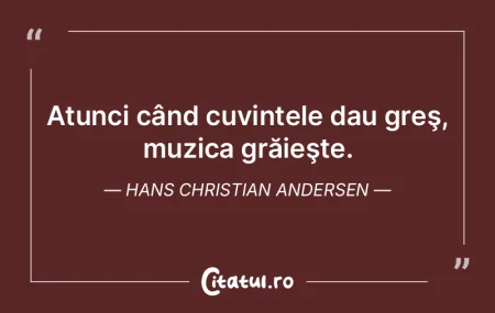 Atunci când cuvintele dau greş, muzica... Atunci când cuvintele dau greş, muzica...