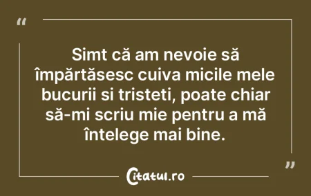 Simt că am nevoie să împărtășesc c...