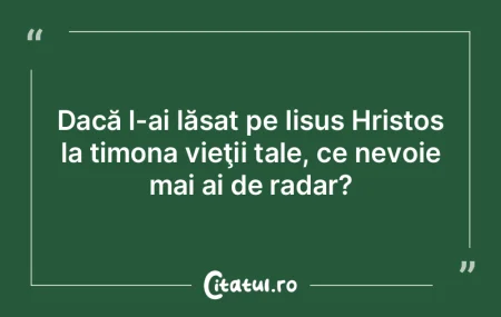 Dacă l-ai lăsat pe Iisus Hristos la ti... Dacă l-ai lăsat pe Iisus Hristos la ti...