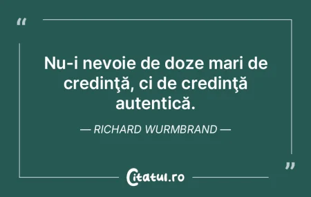 Nu-i nevoie de doze mari de credinţă, ... Nu-i nevoie de doze mari de credinţă, ...