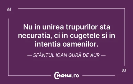 Nu in unirea trupurilor sta necuratia, c... Nu in unirea trupurilor sta necuratia, c...