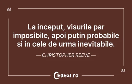 La inceput, visurile par imposibile, apo... La inceput, visurile par imposibile, apo...