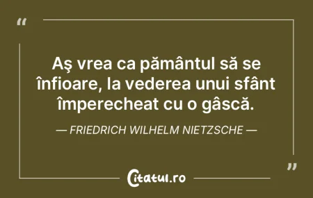 Aş vrea ca pământul să se înfioare,...