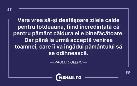 Vara vrea să-şi desfăşoare zilele ca...