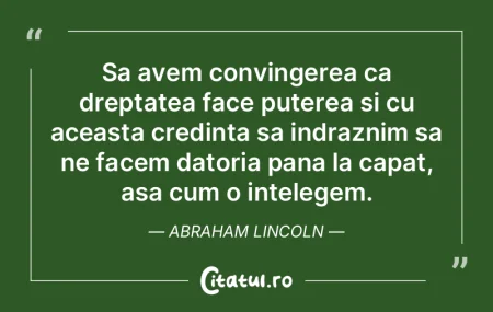 Sa avem convingerea ca dreptatea face pu... Sa avem convingerea ca dreptatea face pu...