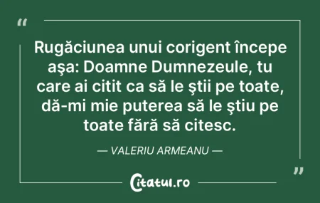 Rugăciunea unui corigent începe aşa: ... Rugăciunea unui corigent începe aşa: ...