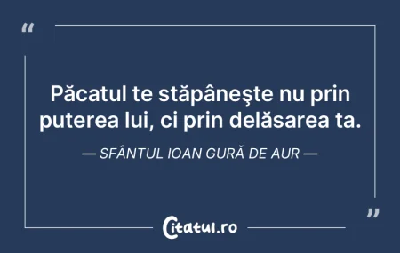 Păcatul te stăpâneşte nu prin putere... Păcatul te stăpâneşte nu prin putere...