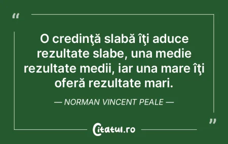 O credinţă slabă îţi aduce rezultat...