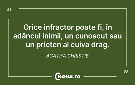 Orice infractor poate fi, în adâncul i... Orice infractor poate fi, în adâncul i...
