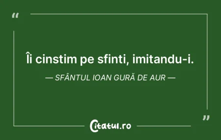 Îi cinstim pe sfinti, imitandu-i. Sfân... Îi cinstim pe sfinti, imitandu-i. Sfân...