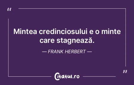 Mintea credinciosului e o minte care sta... Mintea credinciosului e o minte care sta...