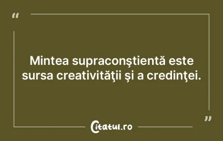 Mintea supraconştientă este sursa crea... Mintea supraconştientă este sursa crea...