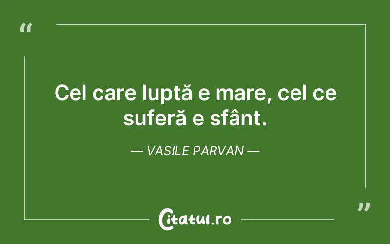 Citat Vasile Parvan - citate crestine