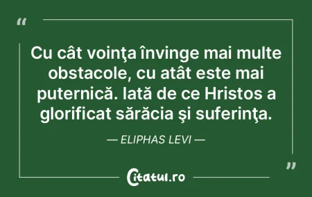 Cu cât voinţa învinge mai multe obsta... Cu cât voinţa învinge mai multe obsta...