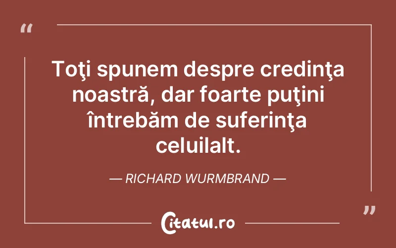 Citat Richard Wurmbrand - citate crestine