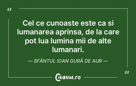 Cel ce cunoaste este ca si lumanarea apr... Cel ce cunoaste este ca si lumanarea apr...