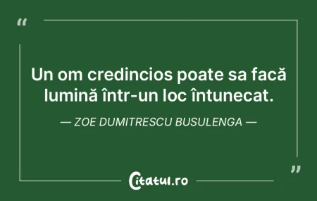 Un om credincios poate sa facă lumină ... Un om credincios poate sa facă lumină ...