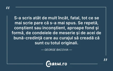 S-a scris atât de mult încât, fatal, ... S-a scris atât de mult încât, fatal, ...
