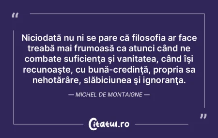 Niciodată nu ni se pare că filosofia a...