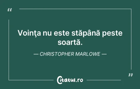 Voinţa nu este stăpână peste soartă... Voinţa nu este stăpână peste soartă...