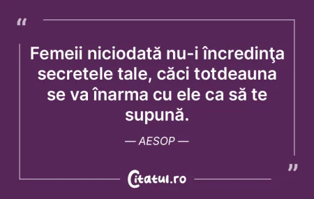 Femeii niciodată nu-i încredinţa secr... Femeii niciodată nu-i încredinţa secr...