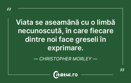 Viața se aseamănă cu o limbă necunos... Viața se aseamănă cu o limbă necunos...