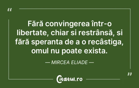 Fără convingerea într-o libertate, ch...