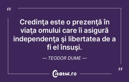 Credinţa este o prezenţă în viaţa o...