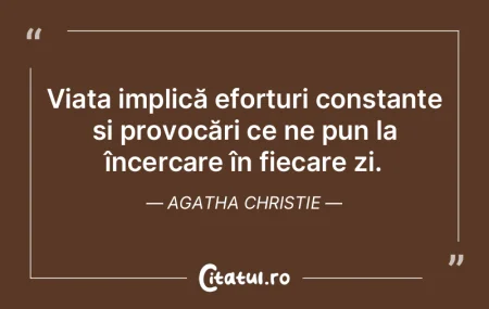 Viața implică eforturi constante și p... Viața implică eforturi constante și p...